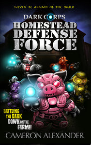 Homestead Defense Force (Book #3) - Dark Corps